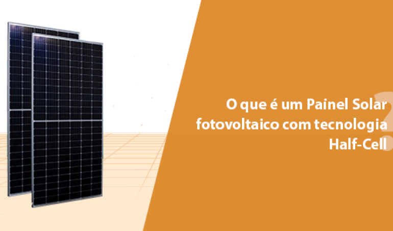 O que é a tecnologia HALF CELL