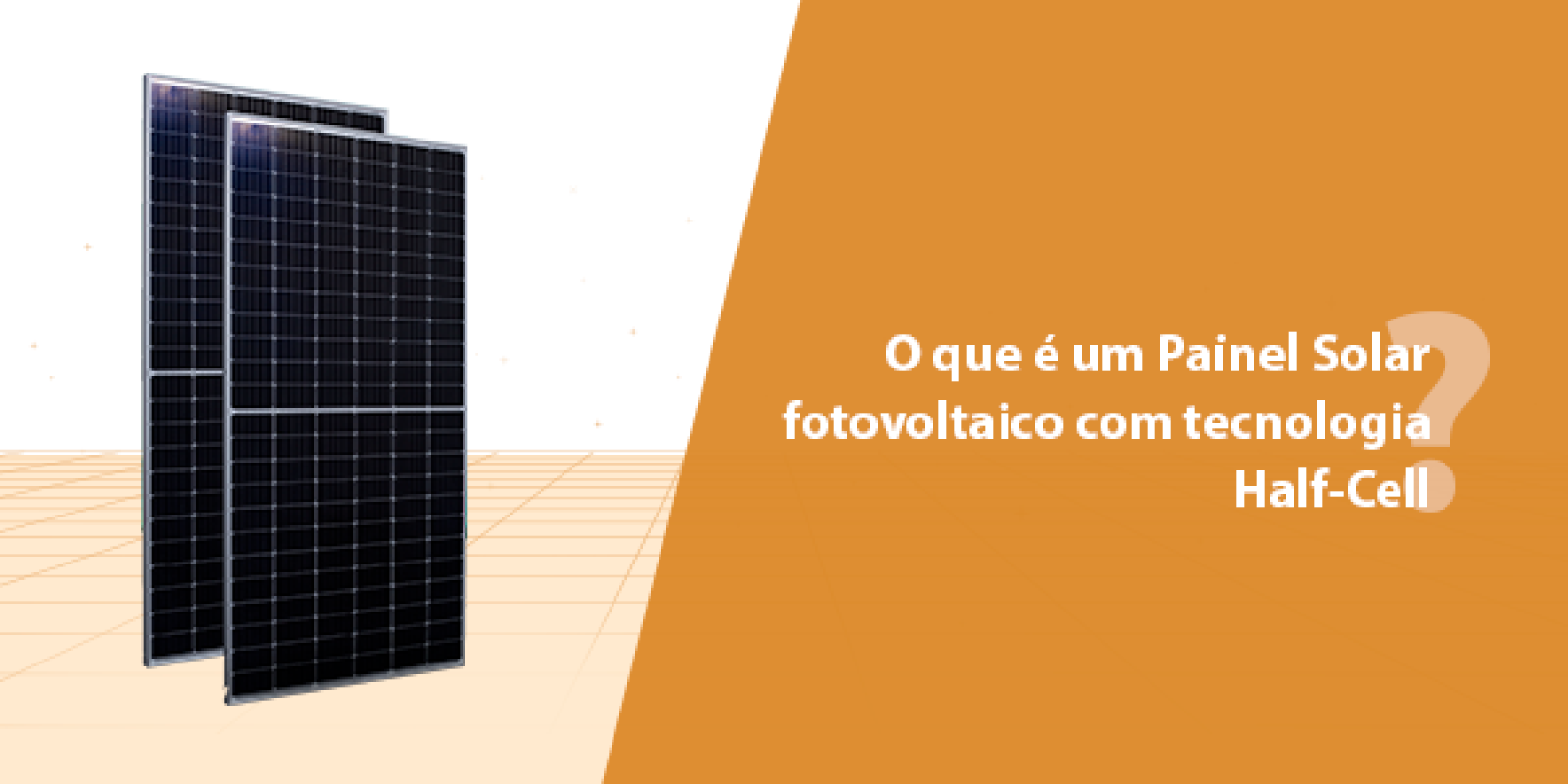 O que é a tecnologia HALF CELL