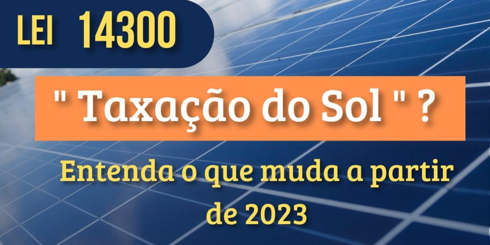 O que mudará em 2023 com a lei 14300/2022